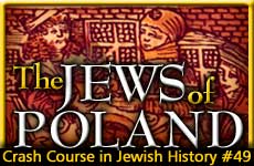 The Jews of Poland 49: The Jews of Poland