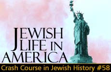 Crash Course in Jewish History Part 58: Jewish Life in America