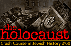 Crash Course in Jewish History Part 60: The Holocaust