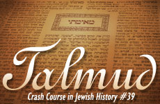 Crash Course in Jewish History Part 39: Talmud 