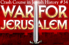 Crash Course in Jewish History Part 23: War For Jerusalem