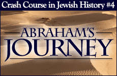 Crash Course in Jewish History Part 04: Abraham’s Journey 
