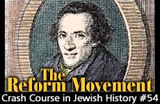 Crash Course in Jewish History Part 54: Reform Movement