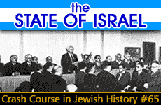 Crash Course in Jewish History Part 65: The State of Israel