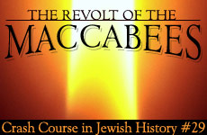 Crash Course in Jewish History Part 29: The Revolt of the Maccabees 